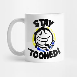 Stay 'Tooned! Mug